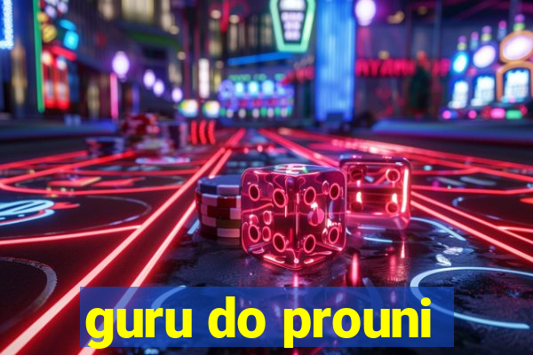 guru do prouni